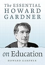 The Essential Howard Gardner on Education