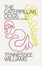 Caterpillar Dogs: And Other Early Stories