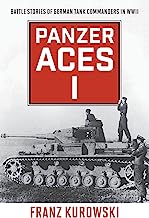 Panzer Aces I: Battles Stories of German Tank Commanders in Wwii