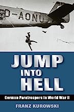Jump into Hell: German Paratroopers in World War II