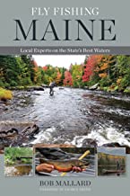 Fly Fishing Maine: Local Experts on the State’s Best Waters