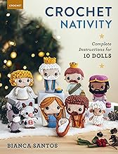 Crochet Nativity: Complete Instructions for 10 Dolls
