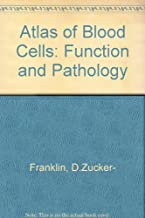 Atlas of Blood Cells: Function and Pathology