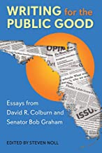 Writing for the Public Good: Essays from David R. Colburn and Senator Bob Graham