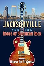 Jacksonville and the Roots of Southern Rock