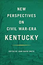 New Perspectives on Civil War-era Kentucky