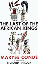 The Last of the African Kings: Caribbean and African Literature Translated from French