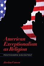 American Exceptionalism As Religion: Postmodern Discontent
