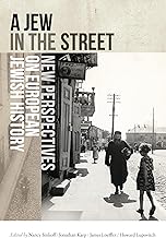 A Jew in the Street: New Perspectives on European Jewish History