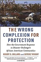 The Wrong Complexion for Protection: How the Government Response to Disaster Endangers African American Communities