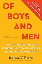 Of Boys and Men: Why the Modern Male Is Struggling, Why It Matters, and What to Do About It