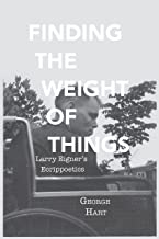 Finding the Weight of Things: Larry Eigner's Ecrippoetics