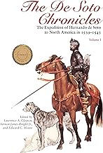 The de Soto Chronicles Vol 1: The Expedition of Hernando de Soto to North America in 1539-1543 Volume 1