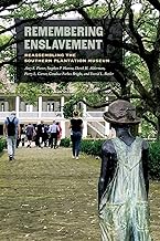 Remembering Enslavement: Reassembling the Southern Plantation Museum