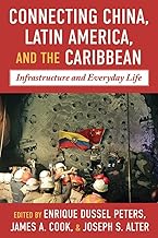 China-Latin America and the Caribbean: Infrastructure, Connectivity, and Everyday Life