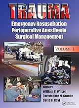 Trauma: Emergency Resuscitation, Perioperative Anesthesia, Surgical Management, Volume I: 1