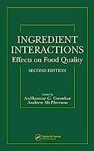Ingredient Interactions: Effects on Food Quality, Second Edition
