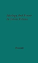 Ideology And Power In Soviet Politics