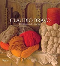 Claudio Bravo: Paintings and Drawings 1964/2004