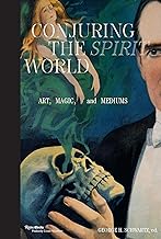 Conjuring the Spirit World: Art, Magic, and Mediums