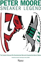Peter Moore: Sneaker Legend: The Designer Who Revolutionized Nike and Adidas