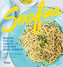 Serafina: Modern Italian Cuisine for Everyday Home Cooking