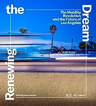 Renewing the Dream: The Mobility Revolution and the Future of Los Angeles