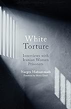 White Torture: Interviews With Iranian Women Prisoners