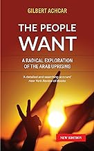 The People Want: A Radical Exploration of the Arab Uprising