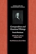 The Correspondence and Occasional Writings of Francis Hutcheson