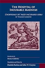 The Hospital of Incurable Madness: L'hospedale De' Pazzi Incurabili (1586)