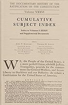The Documentary History of the Ratification of the Constitution: Cumulative Subject Index