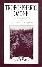Tropospheric Ozone: Human Health and Agricultural Impacts