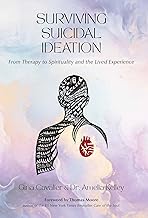 Surviving Suicidal Ideation: From Therapy to Spirituality and the Lived Experience