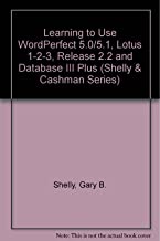 Learning to Use Wordperfect 5.0 and 5.1, Lotus 1-2-3, Version 2.2 and dBASE III Plus