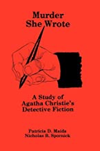 Murder She Wrote: A Study of Agatha Christie's Detective Fiction