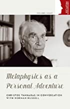 Metaphysics As a Personal Adventure: Christos Yannaras in Conversation With Norman Russell