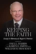 Keeping the Faith: Essays in Memory of Roger H. Prentice