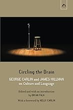 Circling the Drain: George Carlin and James Hillman on Culture and Language