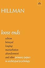 Loose Ends: Primary Papers in Archetypal Psychology