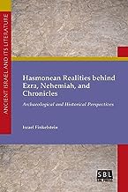 Hasmonean Realities Behind Ezra, Nehemiah, And Chronicles