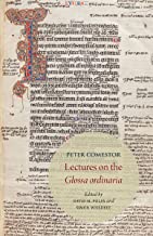 Peter Comestor- Lectures on the Glossa Ordinaria: Edited from Troyes, Mediatheque Du Grand Troyes, MS 1024