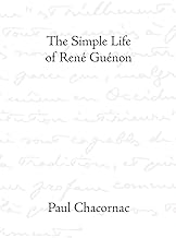 The Simple Life of Rene Guenon