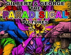 Gilbert & George: The Paradisical Pictures