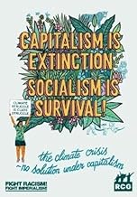 Capitalism is Extinction, Socialism is Survival: The climate crisis - no solution under capitalism