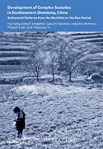 Development of Complex Societies in Southeastern – Settlement Patterns from the Neolithic to the Han Period