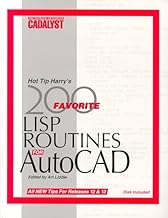 Hot Tip Harry's Favorite 200 Lisp Routines for Autocad: Plus Other Tips and Tricks to Increase Your Efficiency from the Pages of Cadalyst Magazine : The Autocad Authority