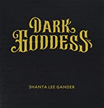 Dark Goddess: An Exploration of the Sacred Feminine