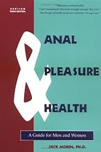 Anal Pleasure & Health: A Guide for Men and Women: A Guide for Men & Women