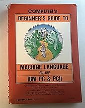 Compute!'s Guide to Machine Language on the I. B. M. Personal Computer and Personal Computer Junior